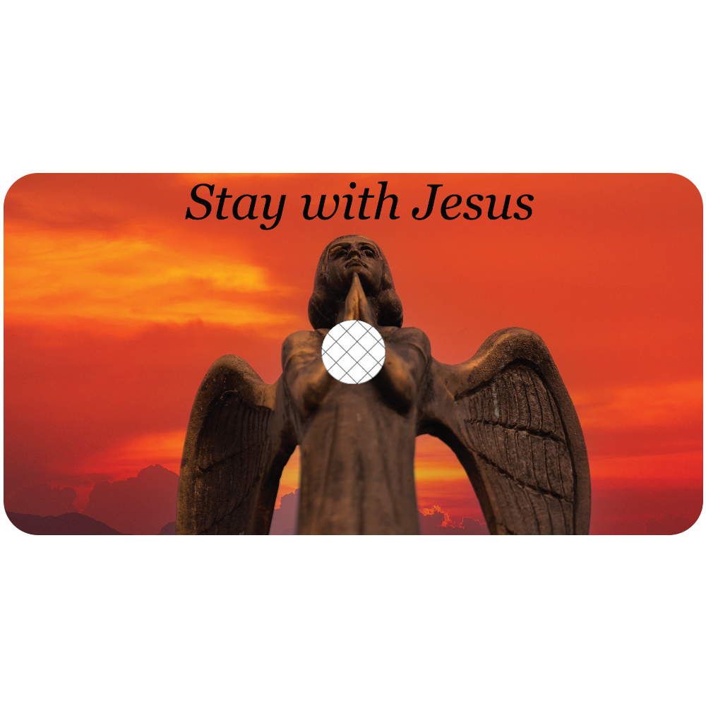 Stay with Jesus