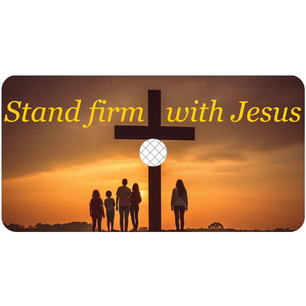 Stand firm with Jesus