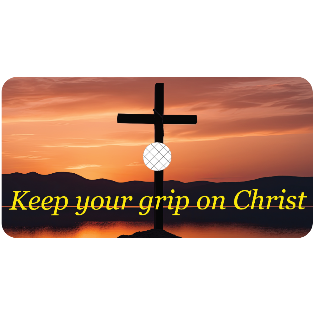 Keep your grip on Christ