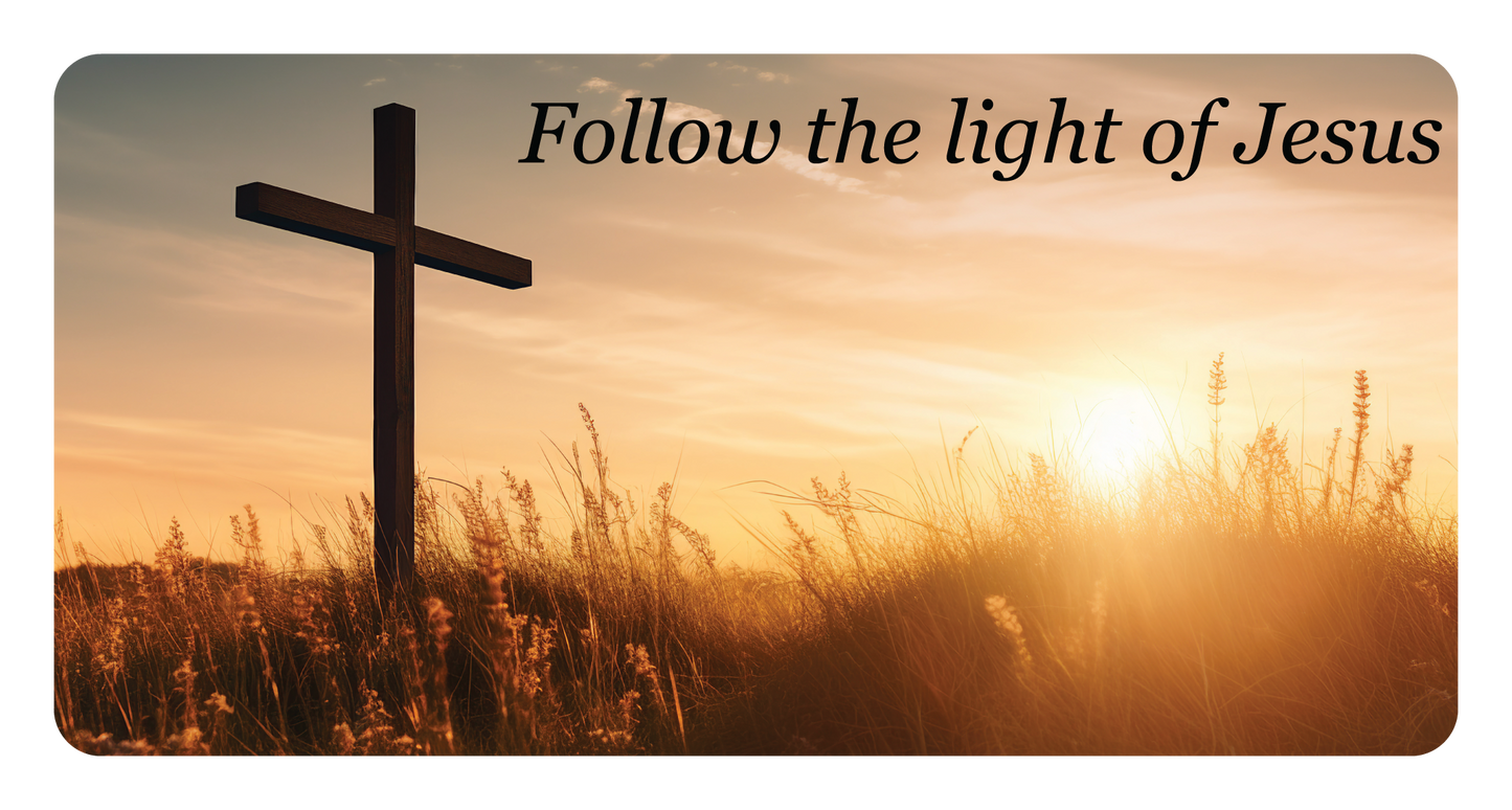 Follow the light of Jesus